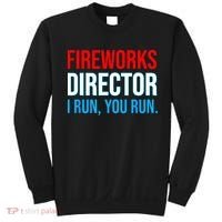 Fireworks Director I Run You Run Funny 4th Of July Party Sweatshirt thumb 0