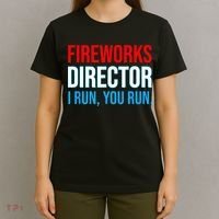 Fireworks Director I Run You Run Funny 4th Of July Party T-Shirt thumb 4