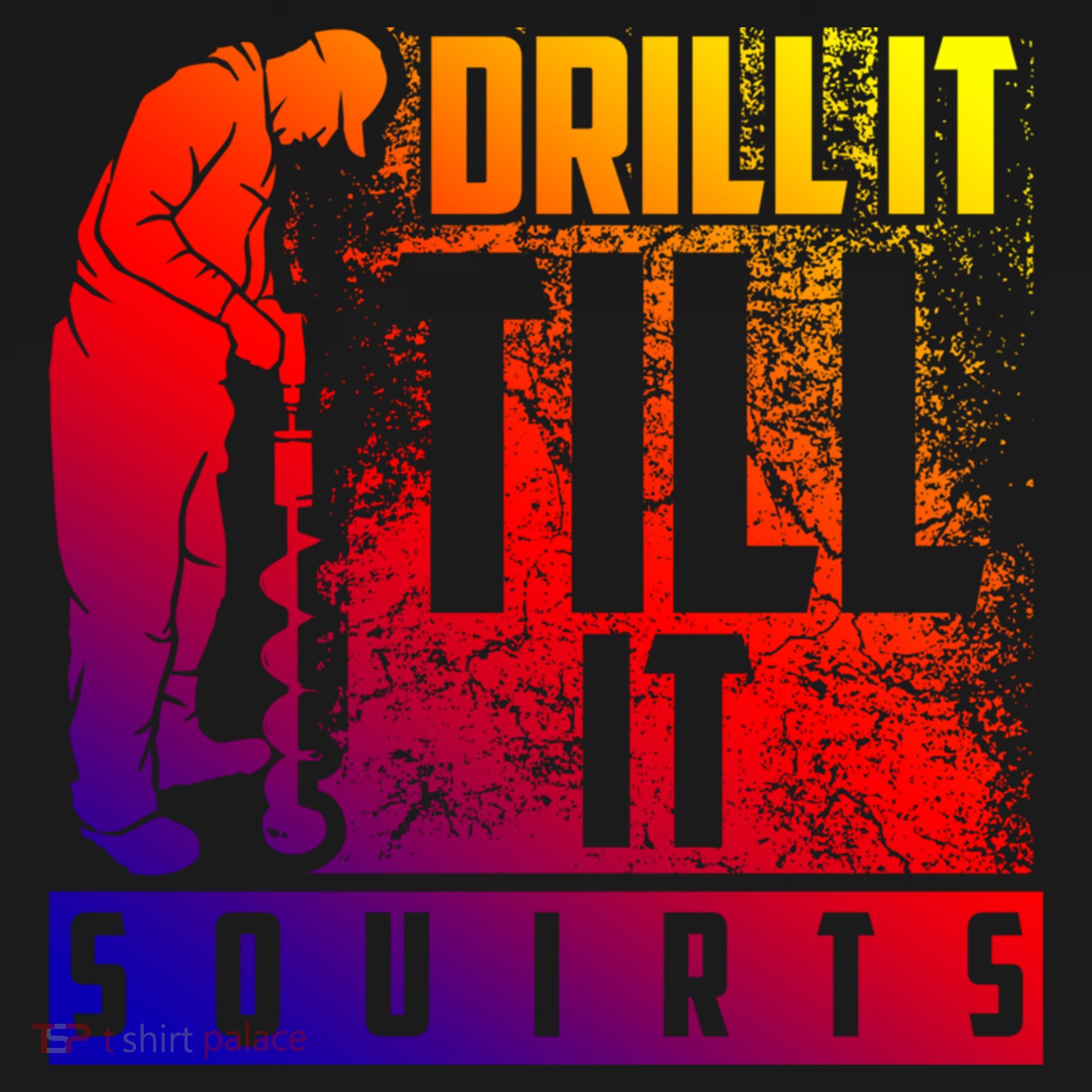 Funny Drill It Till It Squirts For Ice Fishing Lovers Cool Gift Backpack