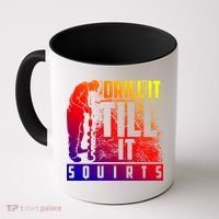 Funny Drill It Till It Squirts For Ice Fishing Lovers Cool Gift Coffee Mug thumb 0