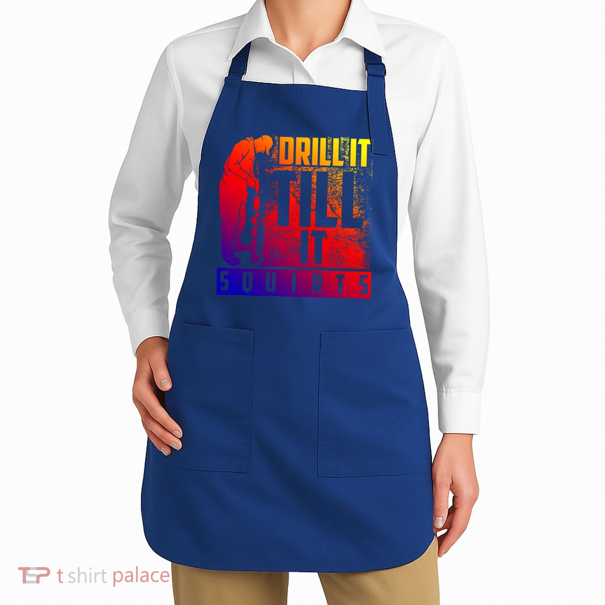 Funny Drill It Till It Squirts For Ice Fishing Lovers Cool Gift Apron