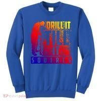 Funny Drill It Till It Squirts For Ice Fishing Lovers Cool Gift Sweatshirt thumb 0