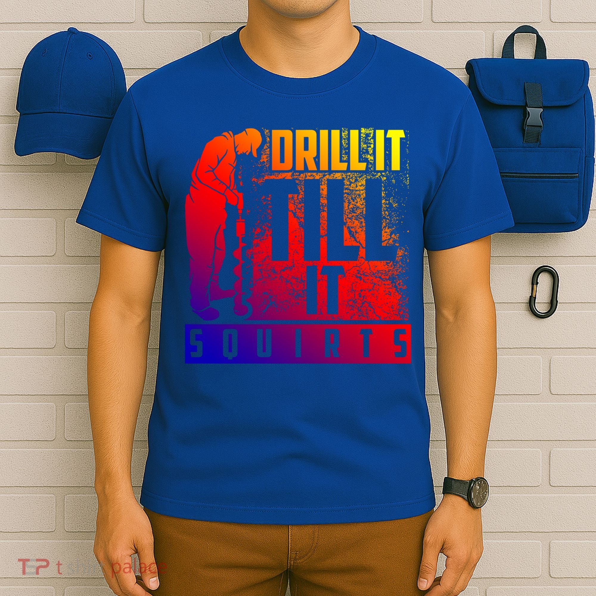 Funny Drill It Till It Squirts For Ice Fishing Lovers Cool Gift T-Shirt
