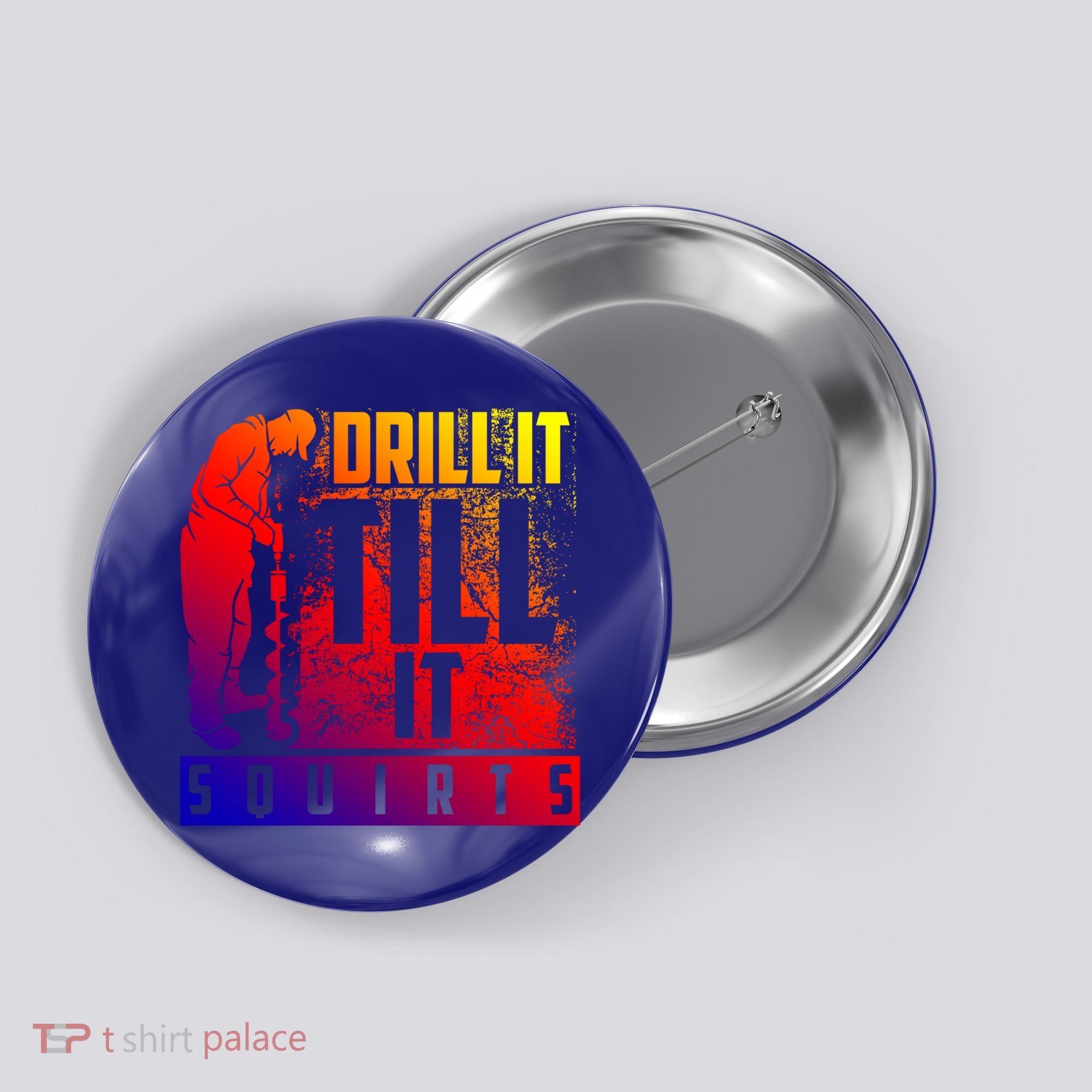 Funny Drill It Till It Squirts For Ice Fishing Lovers Cool Gift Button