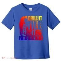 Funny Drill It Till It Squirts For Ice Fishing Lovers Cool Gift Toddler T-Shirt thumb 0