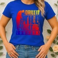 Funny Drill It Till It Squirts For Ice Fishing Lovers Cool Gift Women's T-Shirt thumb 2