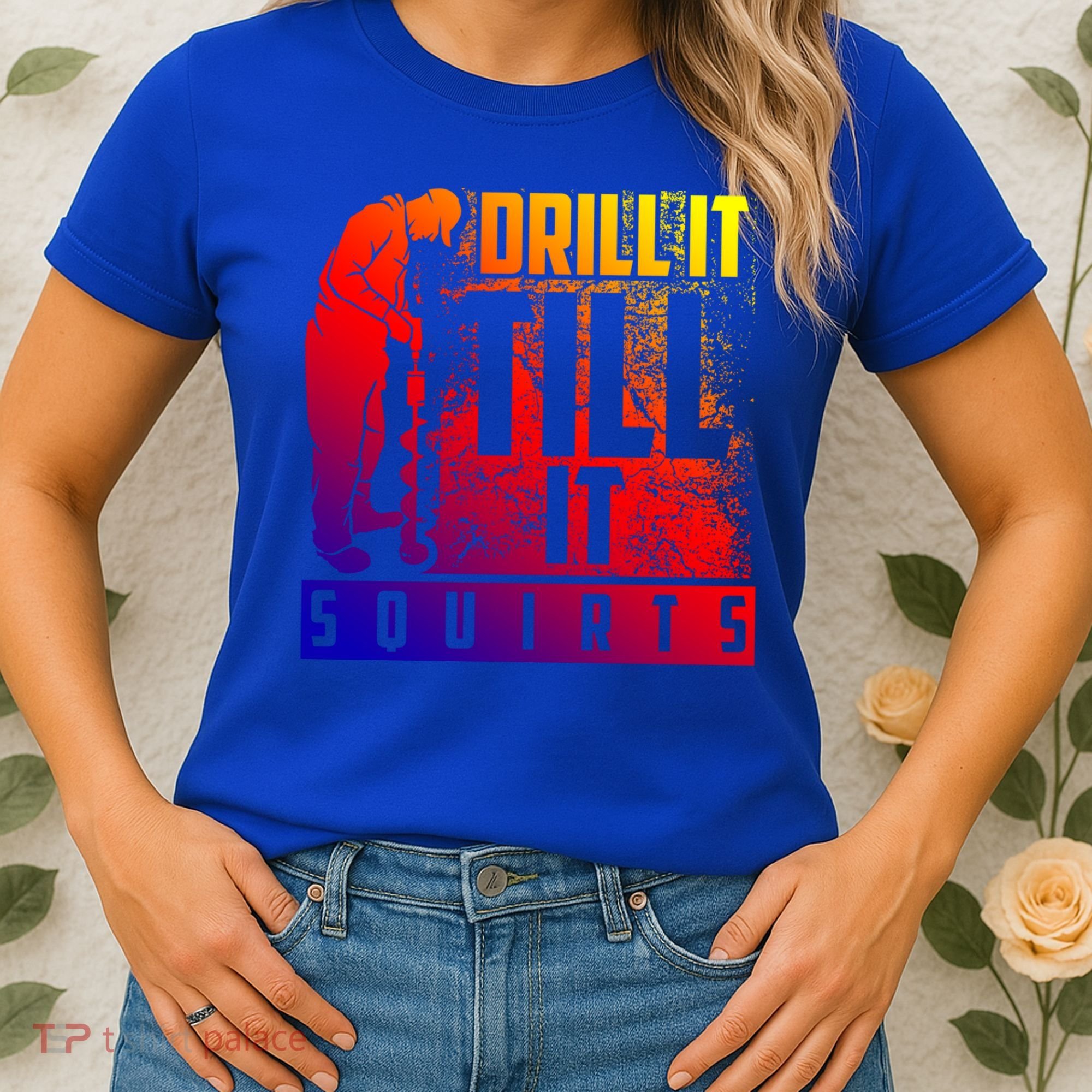 Funny Drill It Till It Squirts For Ice Fishing Lovers Cool Gift Women's T-Shirt