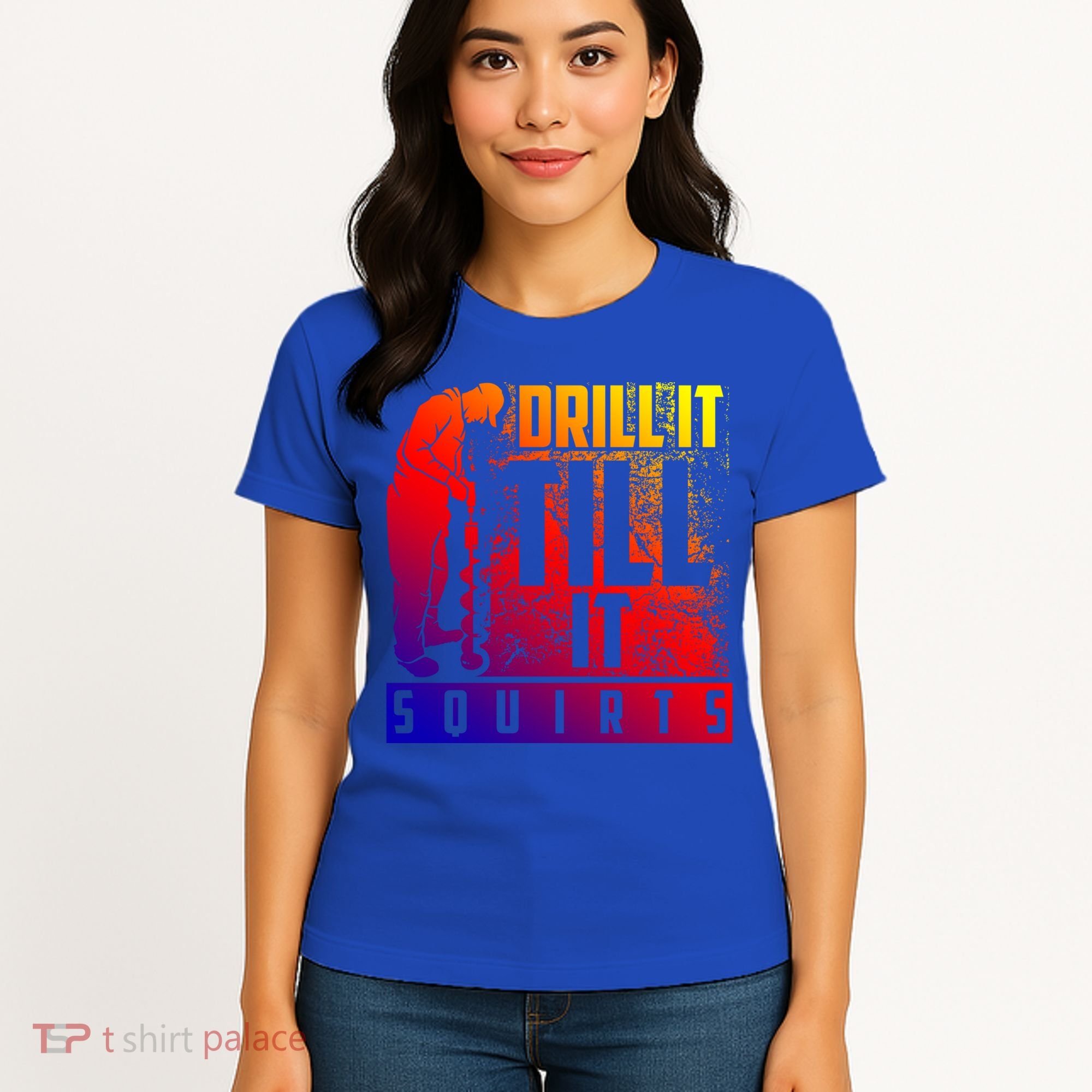 Funny Drill It Till It Squirts For Ice Fishing Lovers Cool Gift Women's T-Shirt