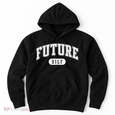 FUTURE DILF I Love Dilfs Hoodie