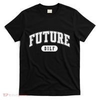 FUTURE DILF I Love Dilfs T-Shirt thumb 0