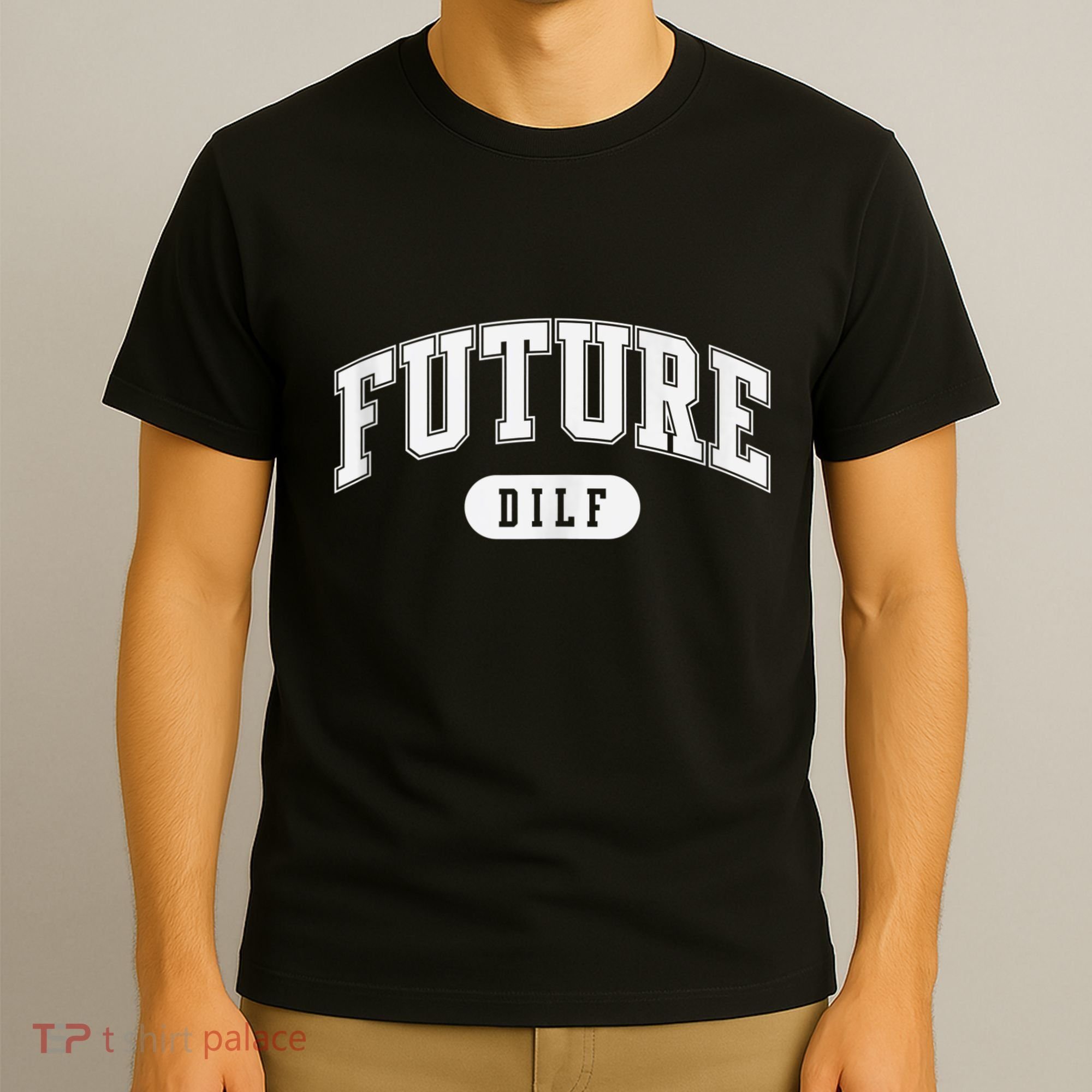 FUTURE DILF I Love Dilfs T-Shirt