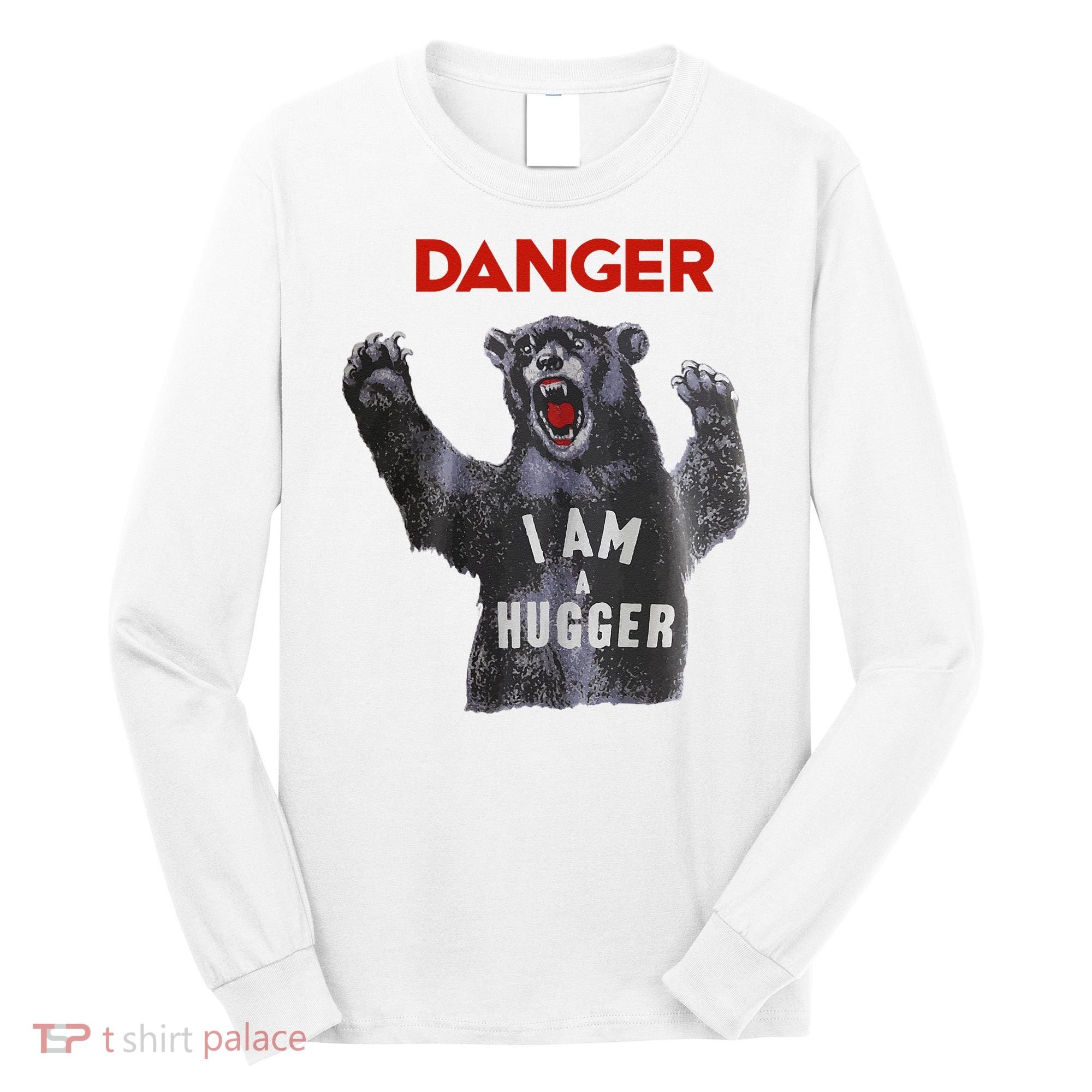 Funny Danger Im Hugger Bear Sun Nerd Geek Graphic Long Sleeve Shirt