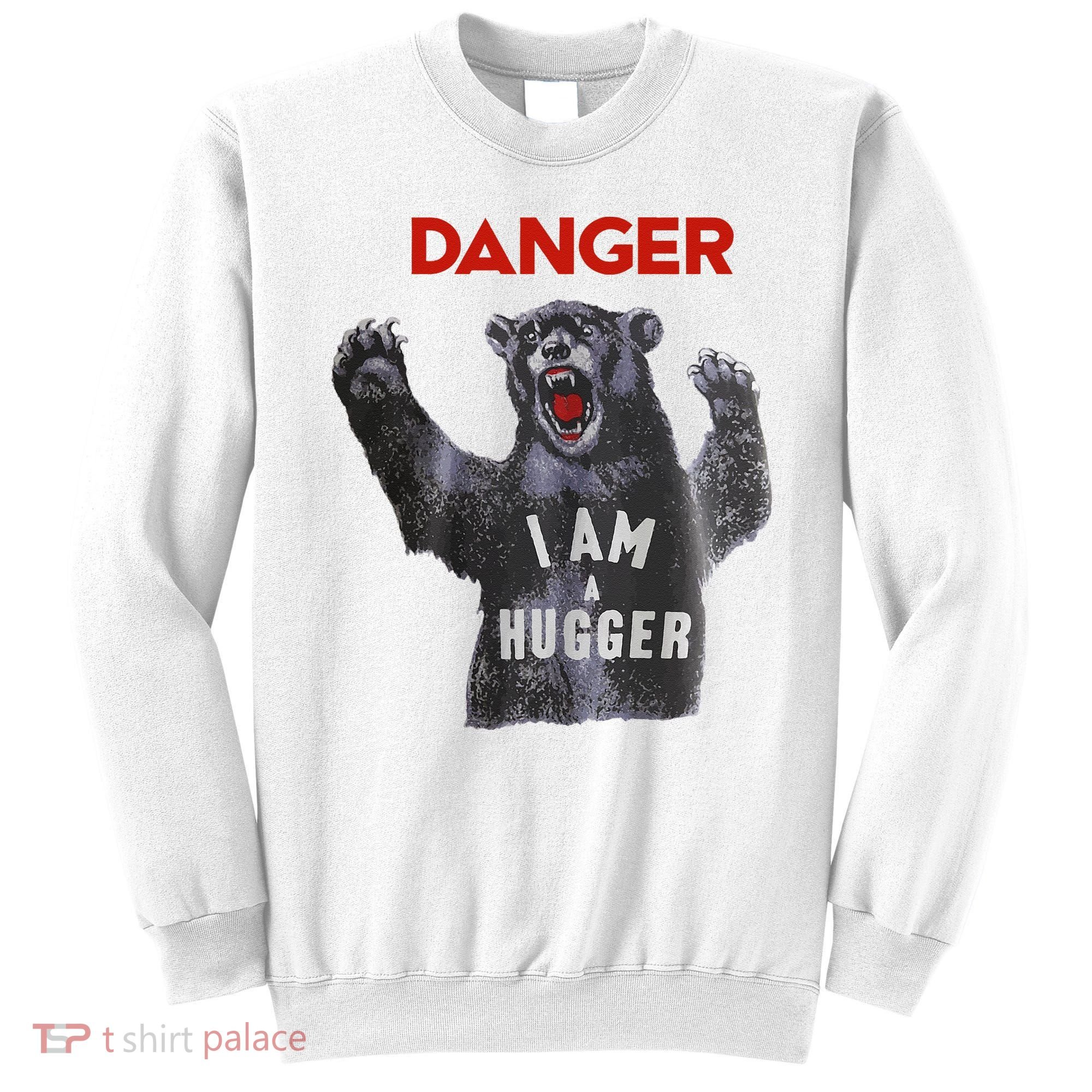Funny Danger Im Hugger Bear Sun Nerd Geek Graphic Sweatshirt