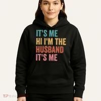 Fathers Day Its Me Hi I'm The Husband Its Me Hoodie thumb 5