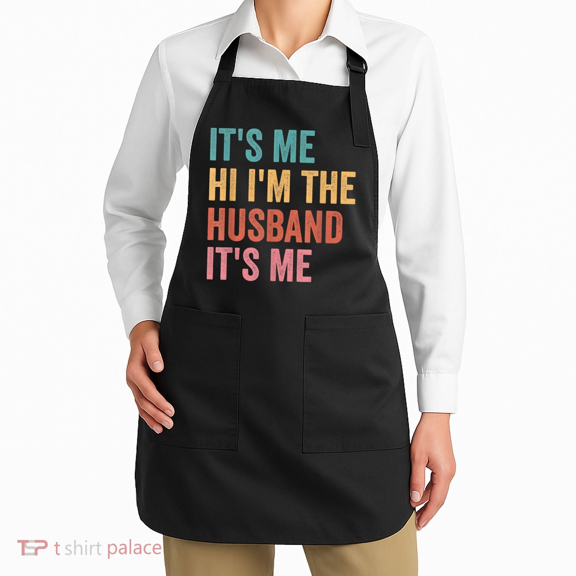 Fathers Day Its Me Hi I'm The Husband Its Me Apron