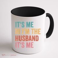 Fathers Day Its Me Hi I'm The Husband Its Me Coffee Mug thumb 1