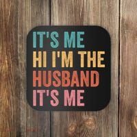Fathers Day Its Me Hi I'm The Husband Its Me Coaster thumb 0