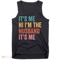 Fathers Day Its Me Hi I'm The Husband Its Me Tank Top thumb 0