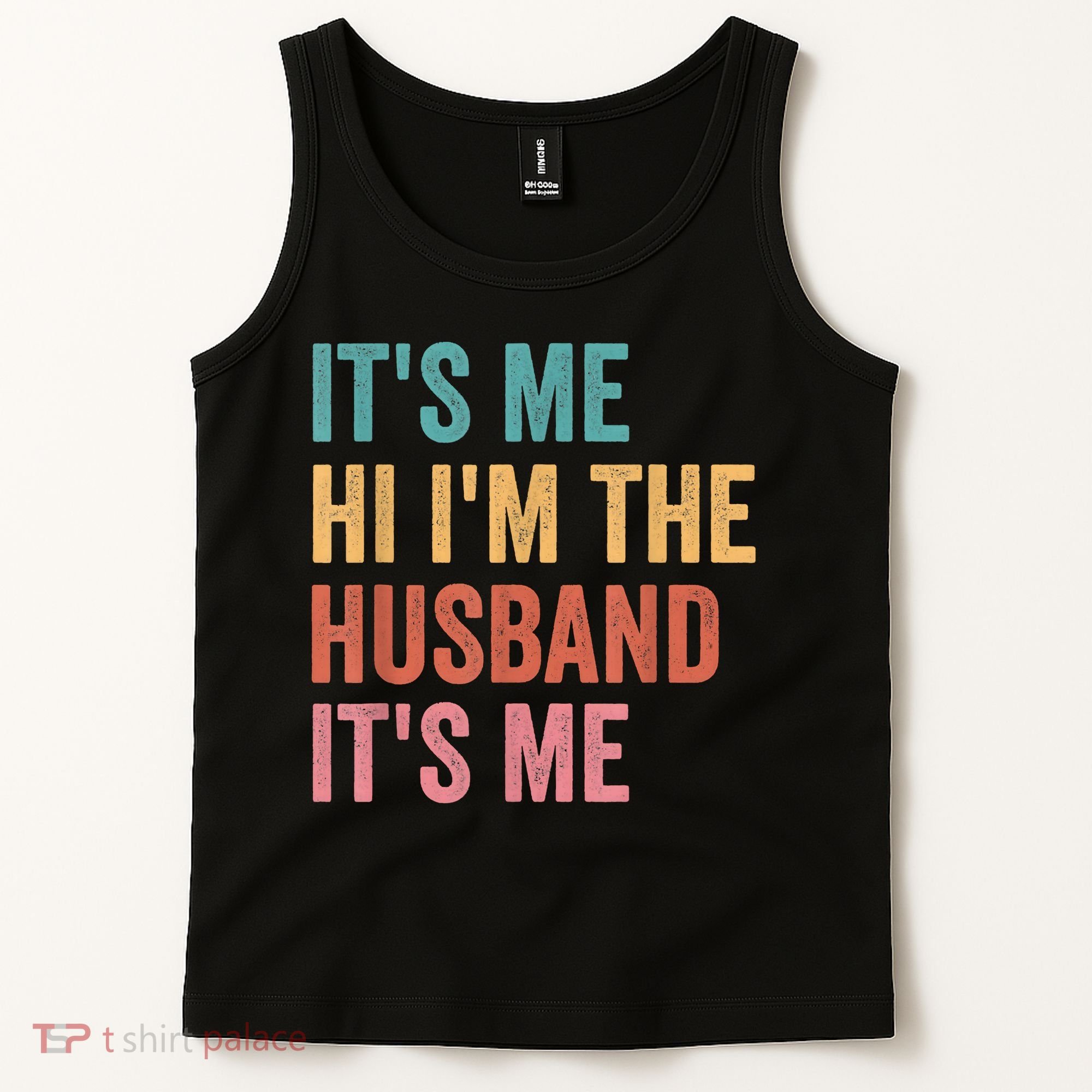 Fathers Day Its Me Hi I'm The Husband Its Me Tank Top