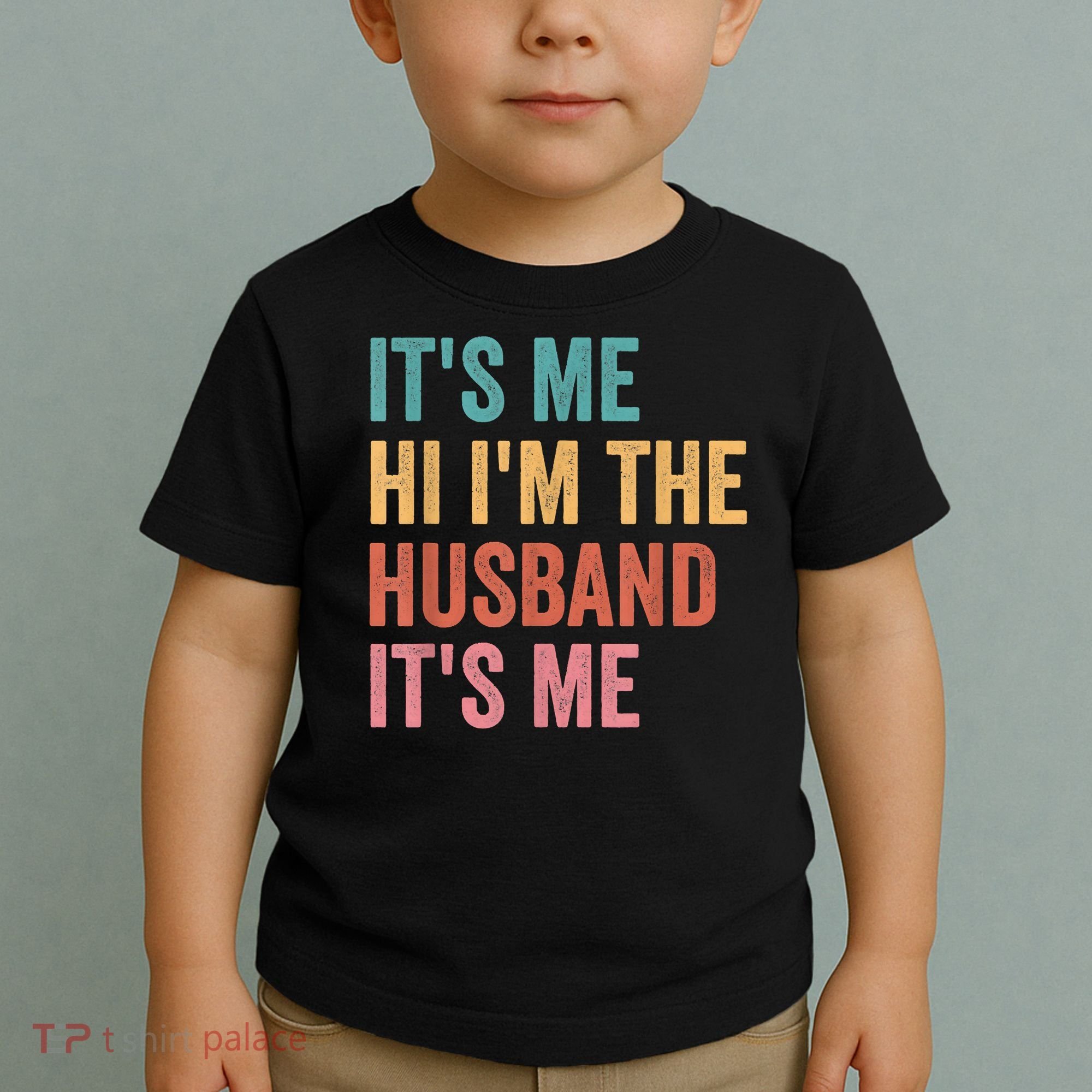 Fathers Day Its Me Hi I'm The Husband Its Me Toddler T-Shirt