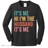 Fathers Day Its Me Hi I'm The Husband Its Me Kids Long Sleeve Shirt thumb 0