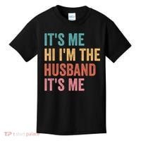 Fathers Day Its Me Hi I'm The Husband Its Me Kids T-Shirt thumb 0