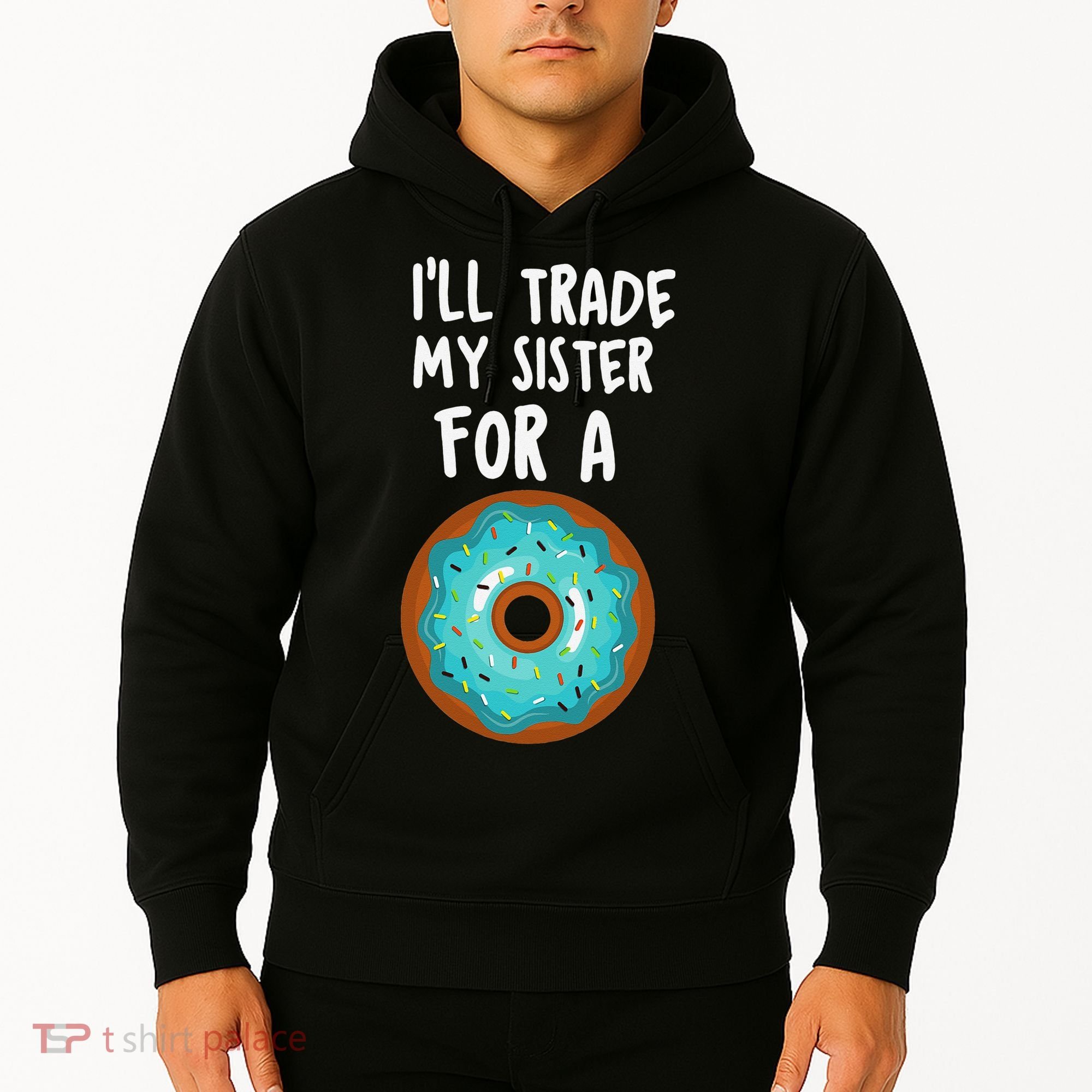 Funny Donut I'll Trade My Sister For A Donut Hoodie
