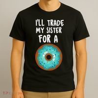 Funny Donut I'll Trade My Sister For A Donut T-Shirt thumb 3