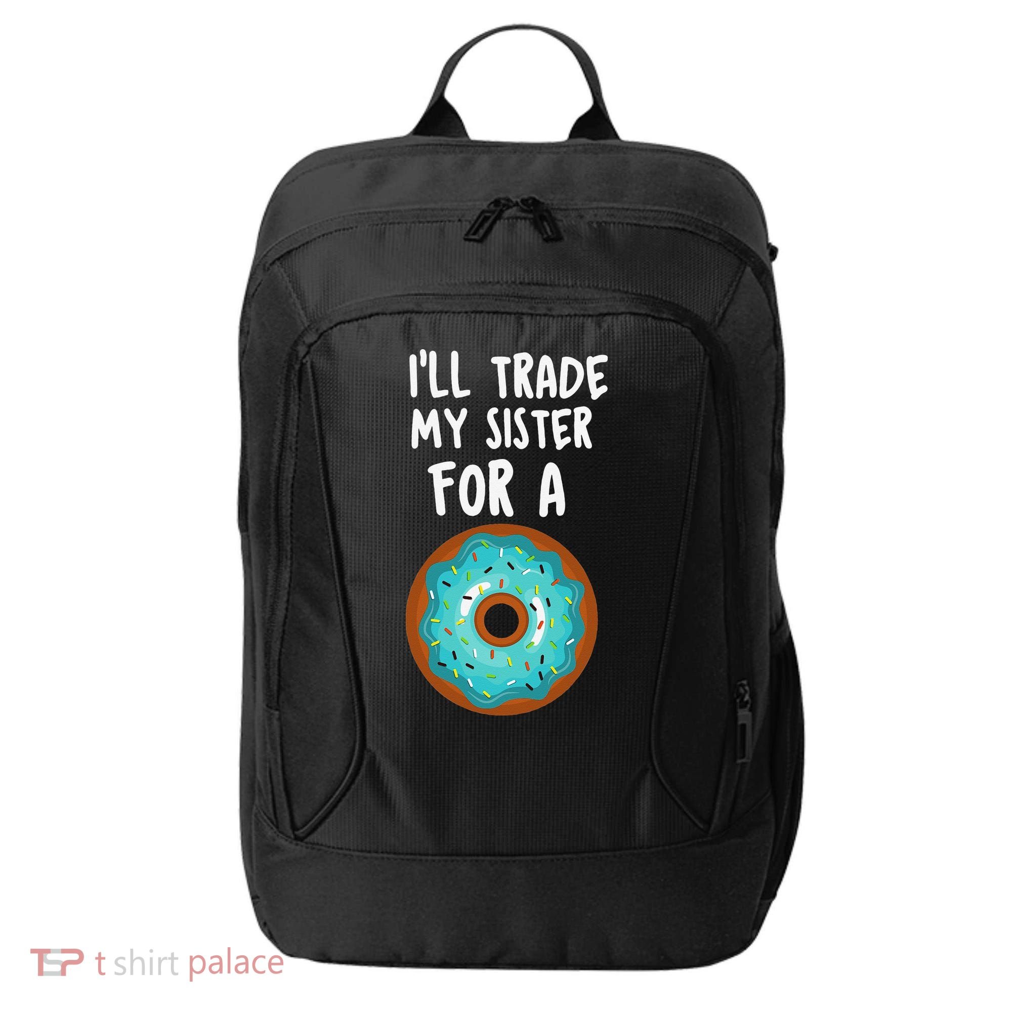 Funny Donut I'll Trade My Sister For A Donut City Backpack