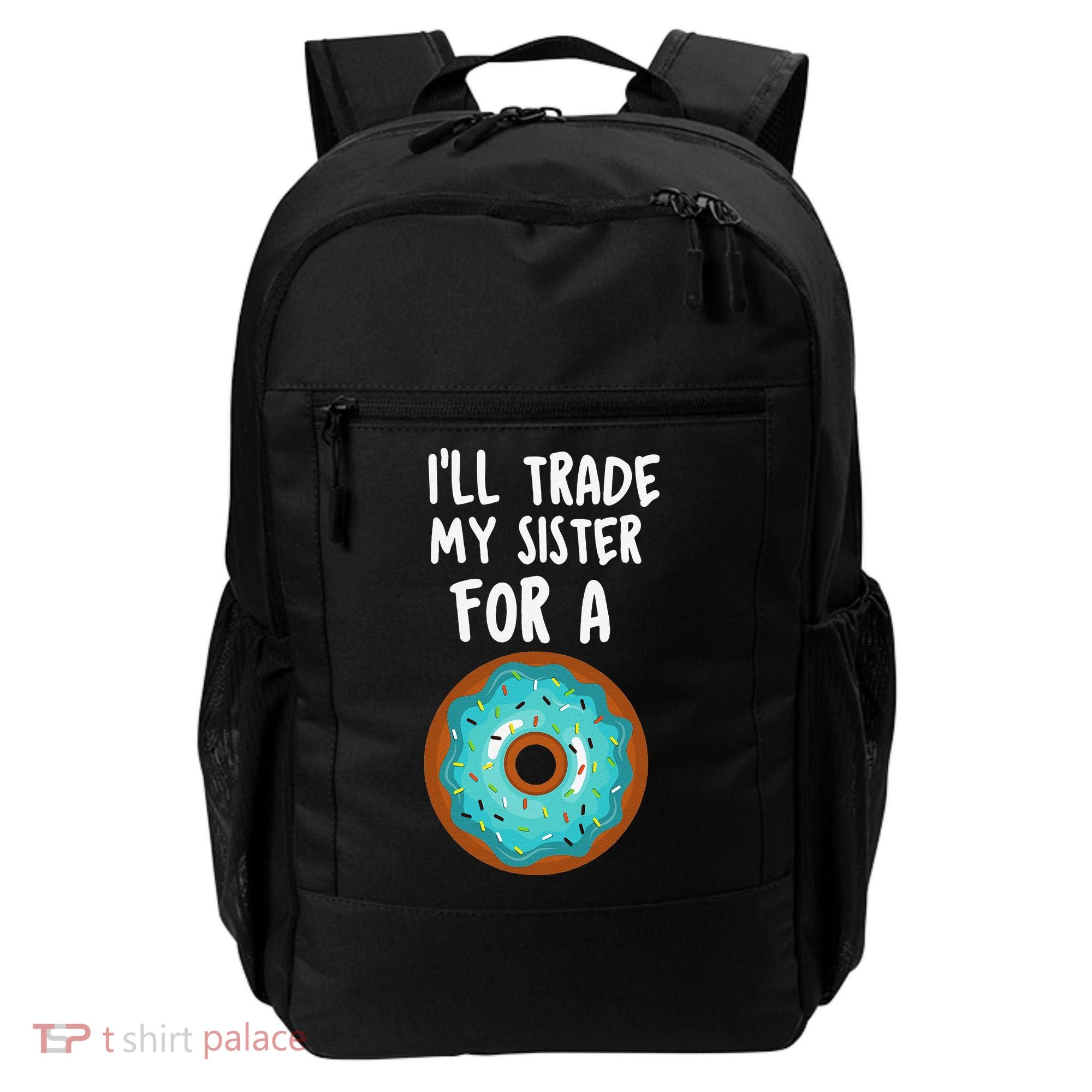 Funny Donut I'll Trade My Sister For A Donut Backpack
