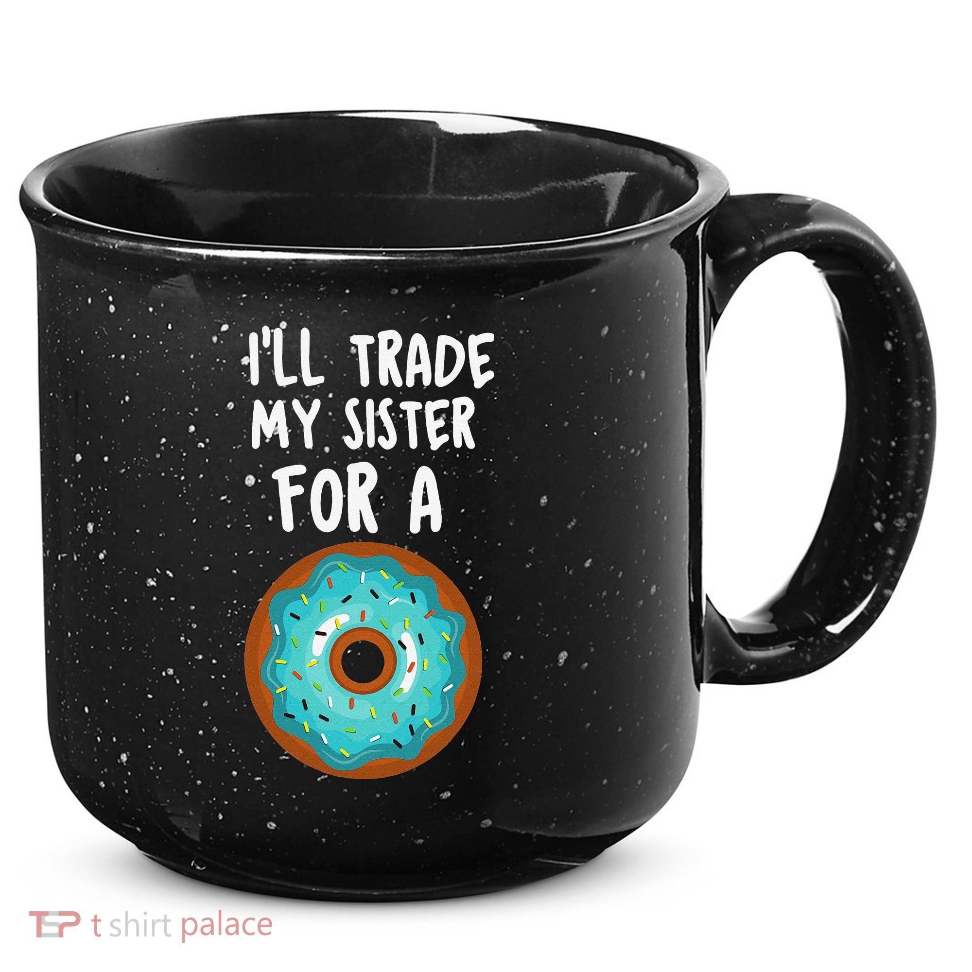 Funny Donut I'll Trade My Sister For A Donut 15oz Campfire Ceramic Mug