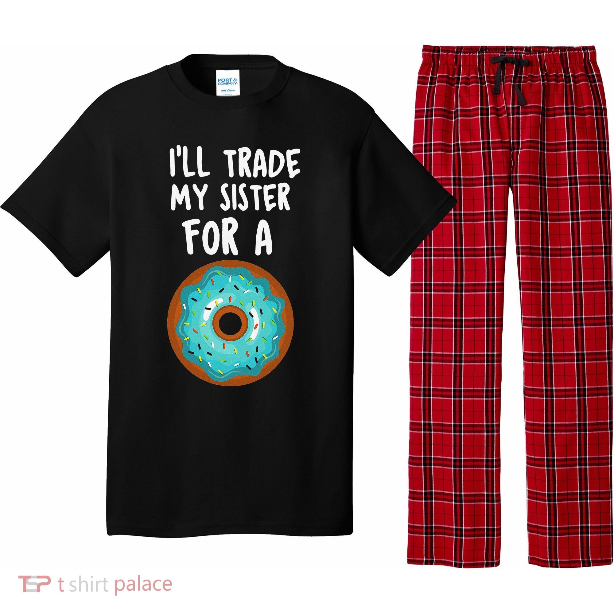 Funny Donut I'll Trade My Sister For A Donut Pajama Set