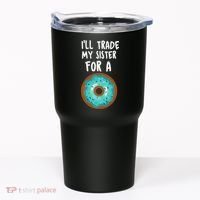 Funny Donut I'll Trade My Sister For A Donut Tumbler thumb 0