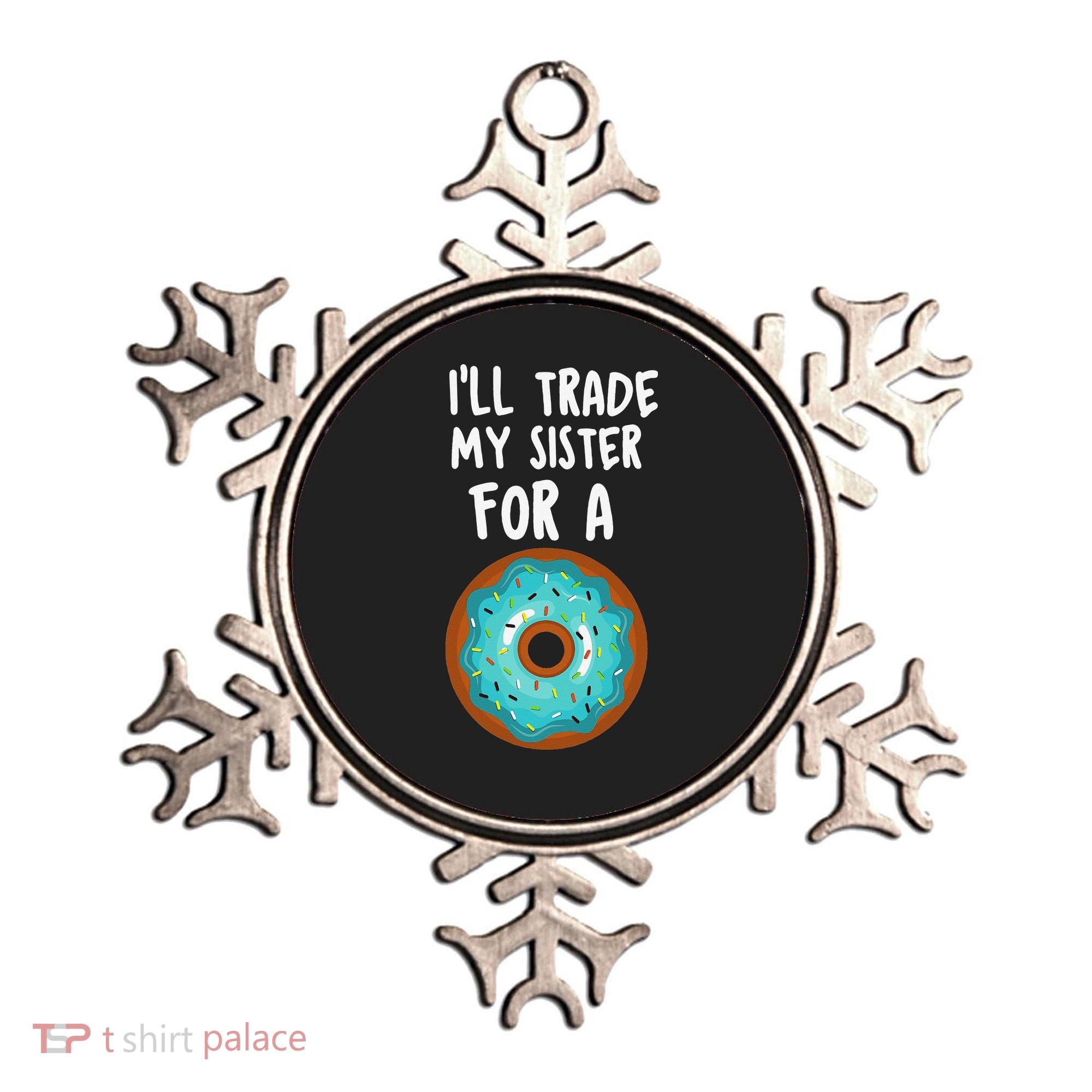 Funny Donut I'll Trade My Sister For A Donut Ornament