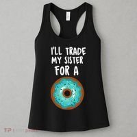 Funny Donut I'll Trade My Sister For A Donut Women's Tank Top thumb 3