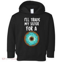 Funny Donut I'll Trade My Sister For A Donut Toddler Hoodie thumb 0