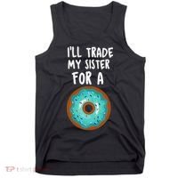 Funny Donut I'll Trade My Sister For A Donut Tank Top thumb 0