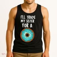 Funny Donut I'll Trade My Sister For A Donut Tank Top thumb 3