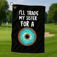 Funny Donut I'll Trade My Sister For A Donut Golf Towel thumb 1