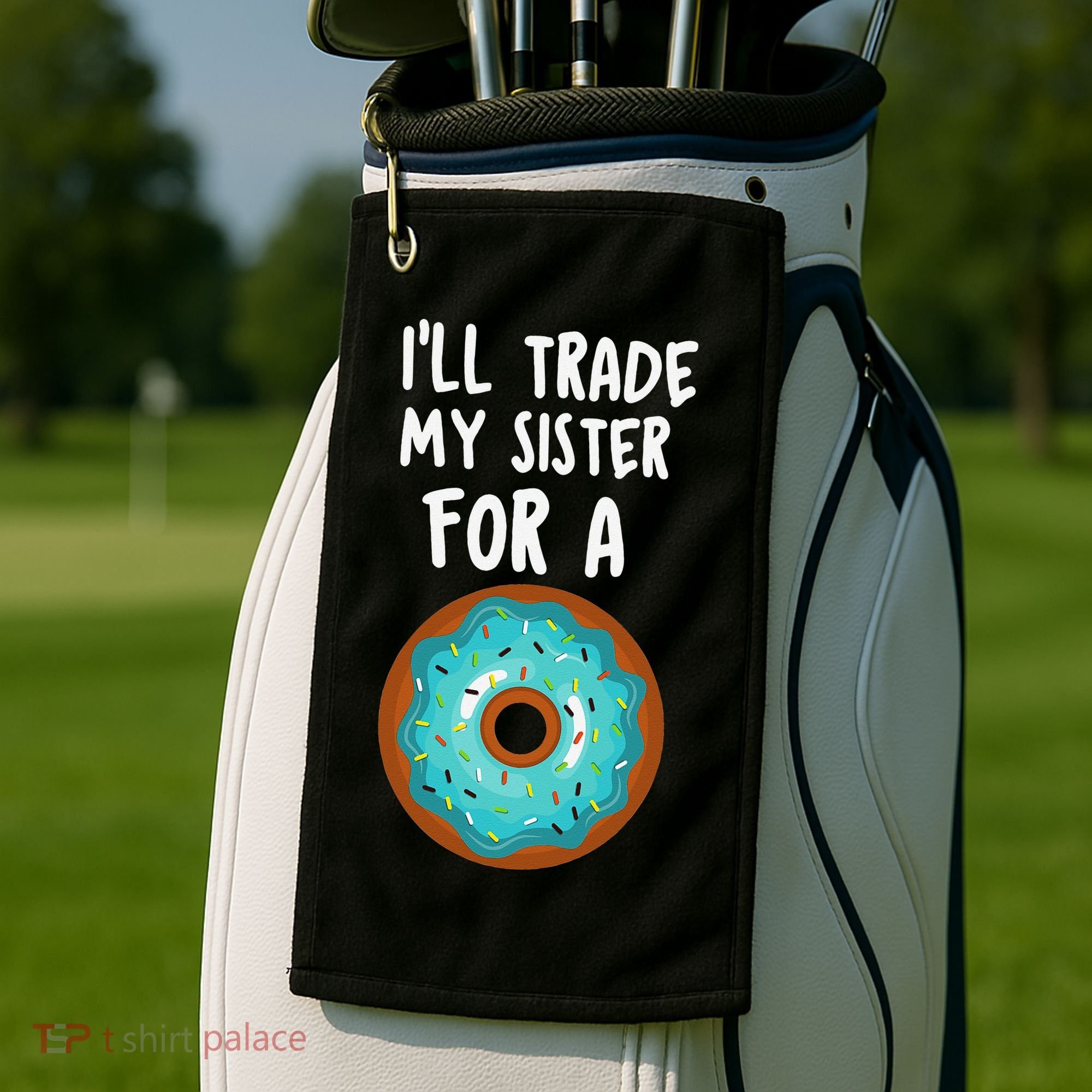 Funny Donut I'll Trade My Sister For A Donut Golf Towel
