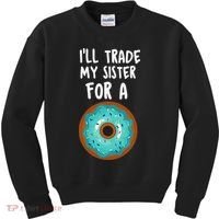 Funny Donut I'll Trade My Sister For A Donut Kids Sweatshirt thumb 0