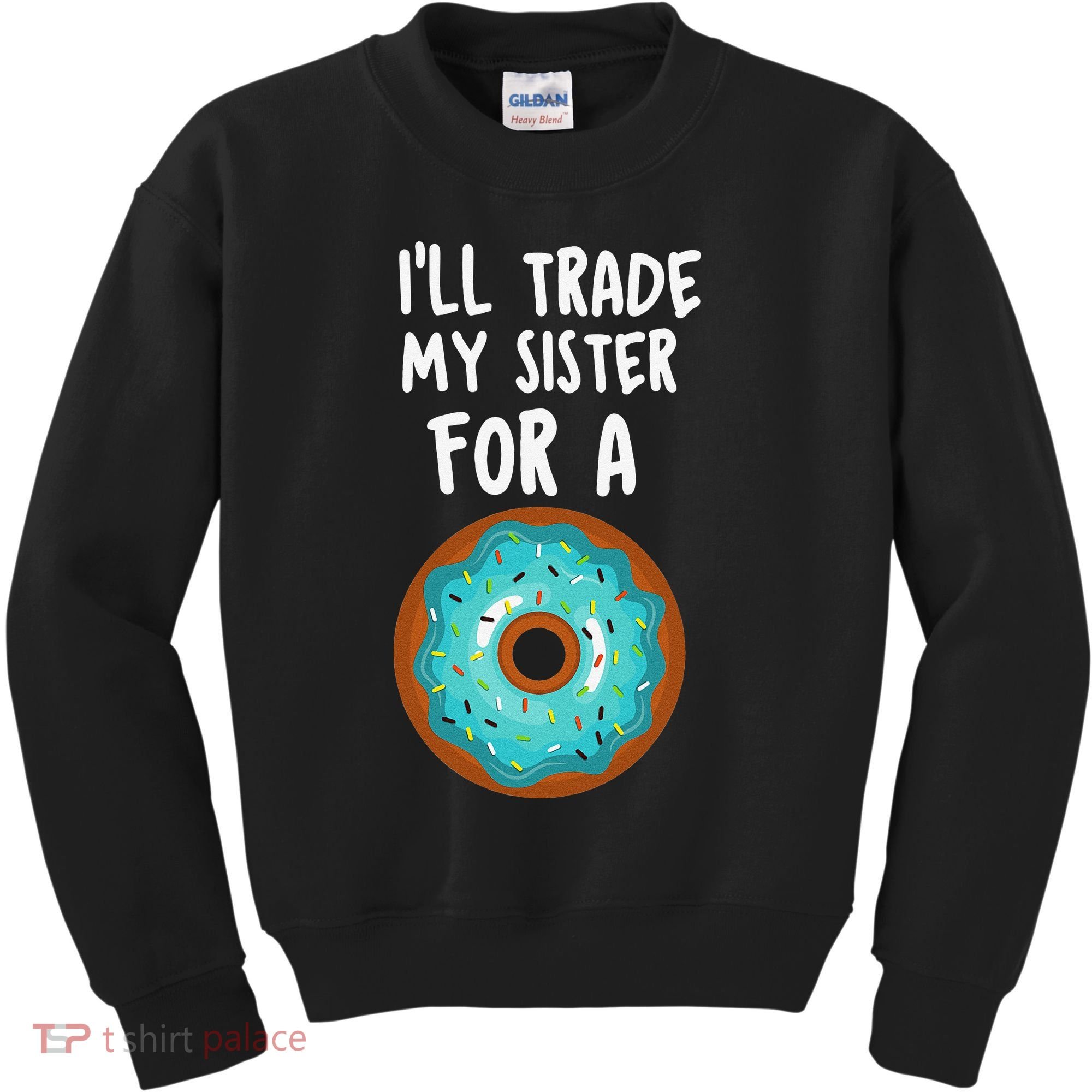 Funny Donut I'll Trade My Sister For A Donut Kids Sweatshirt