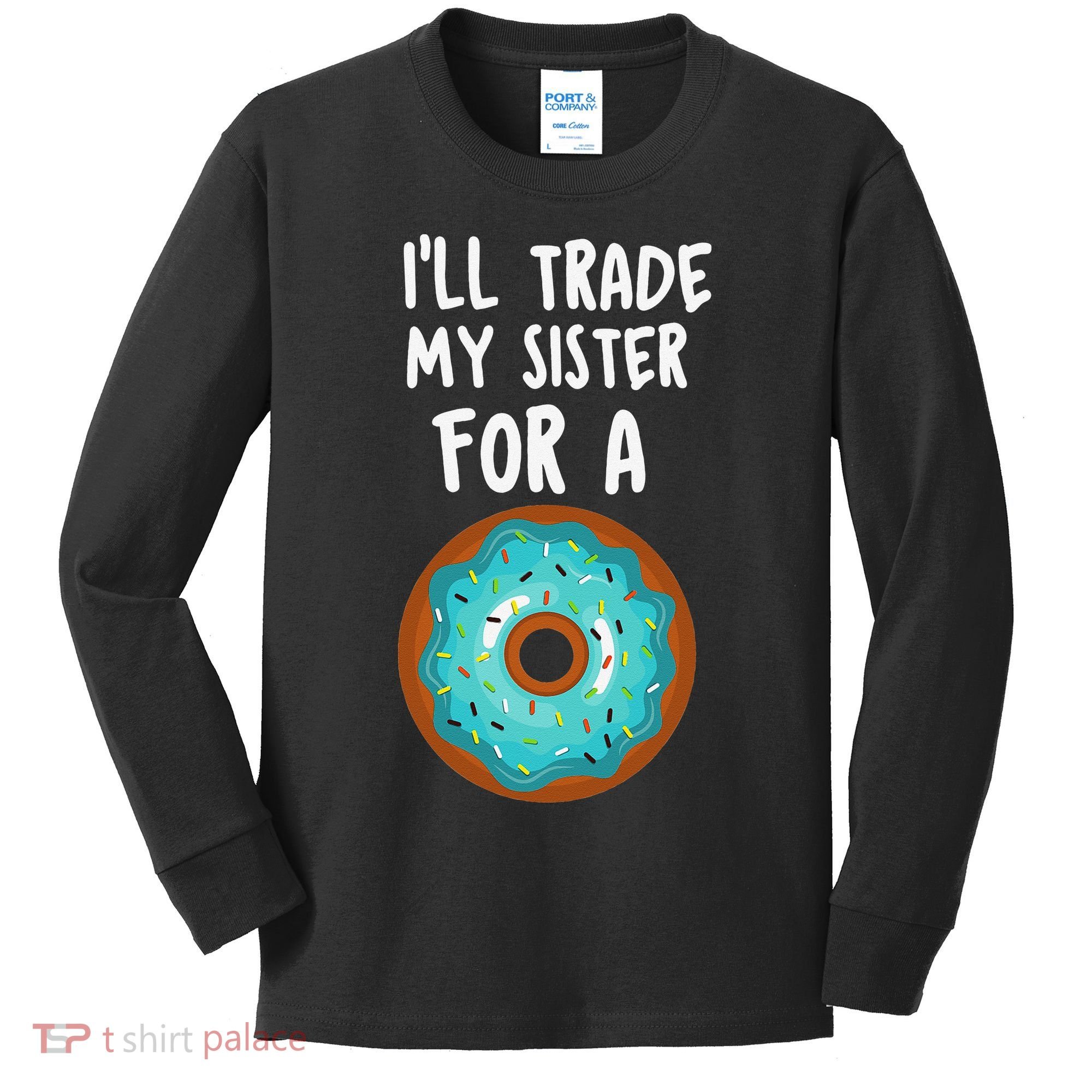 Funny Donut I'll Trade My Sister For A Donut Kids Long Sleeve Shirt