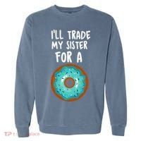 Funny Donut I'll Trade My Sister For A Donut Garment-Dyed Sweatshirt thumb 0