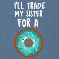 Funny Donut I'll Trade My Sister For A Donut Garment-Dyed Sweatshirt thumb 2