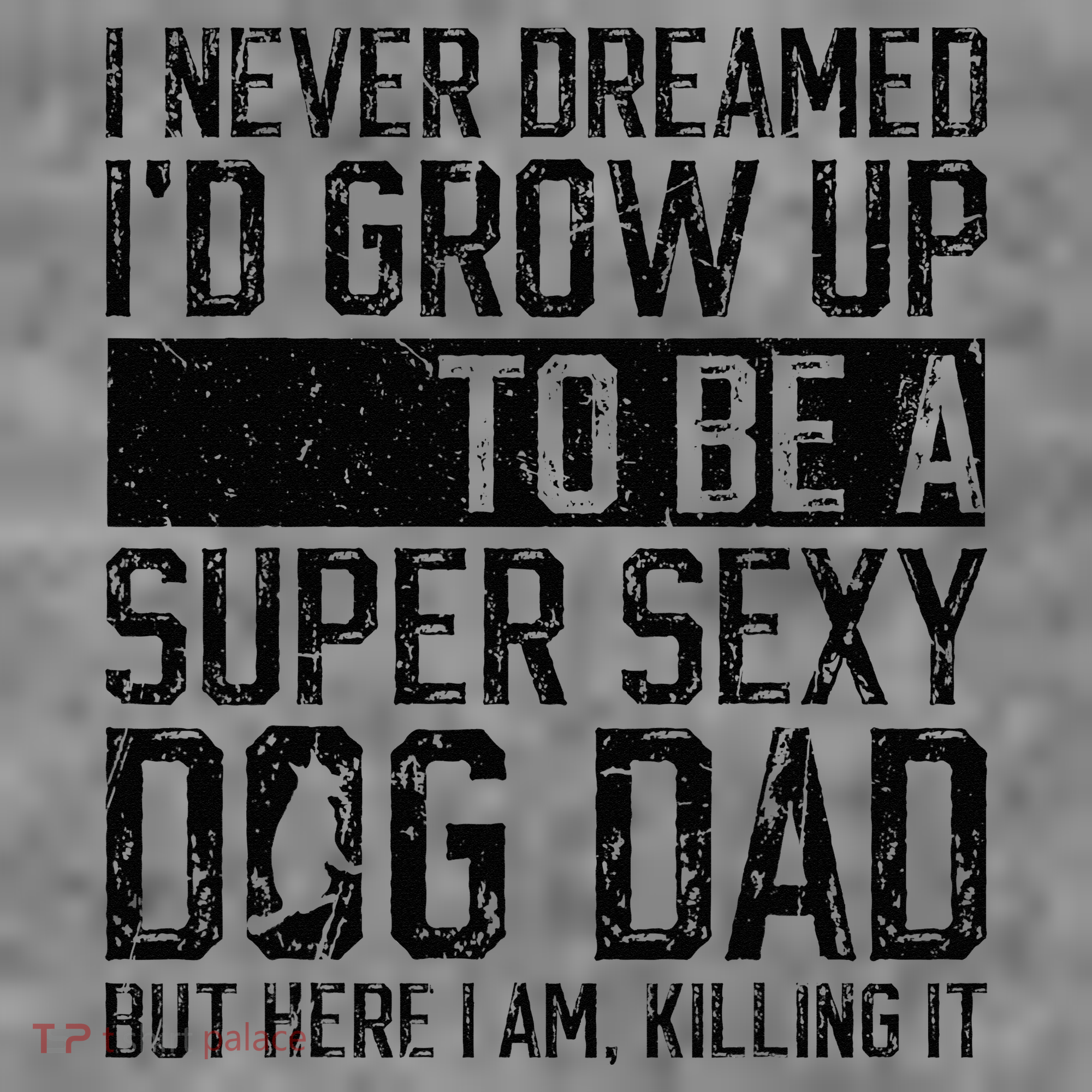 Father's Day I Never Dreamed I'd be a Super Sexy Dog Dad Toddler Hoodie