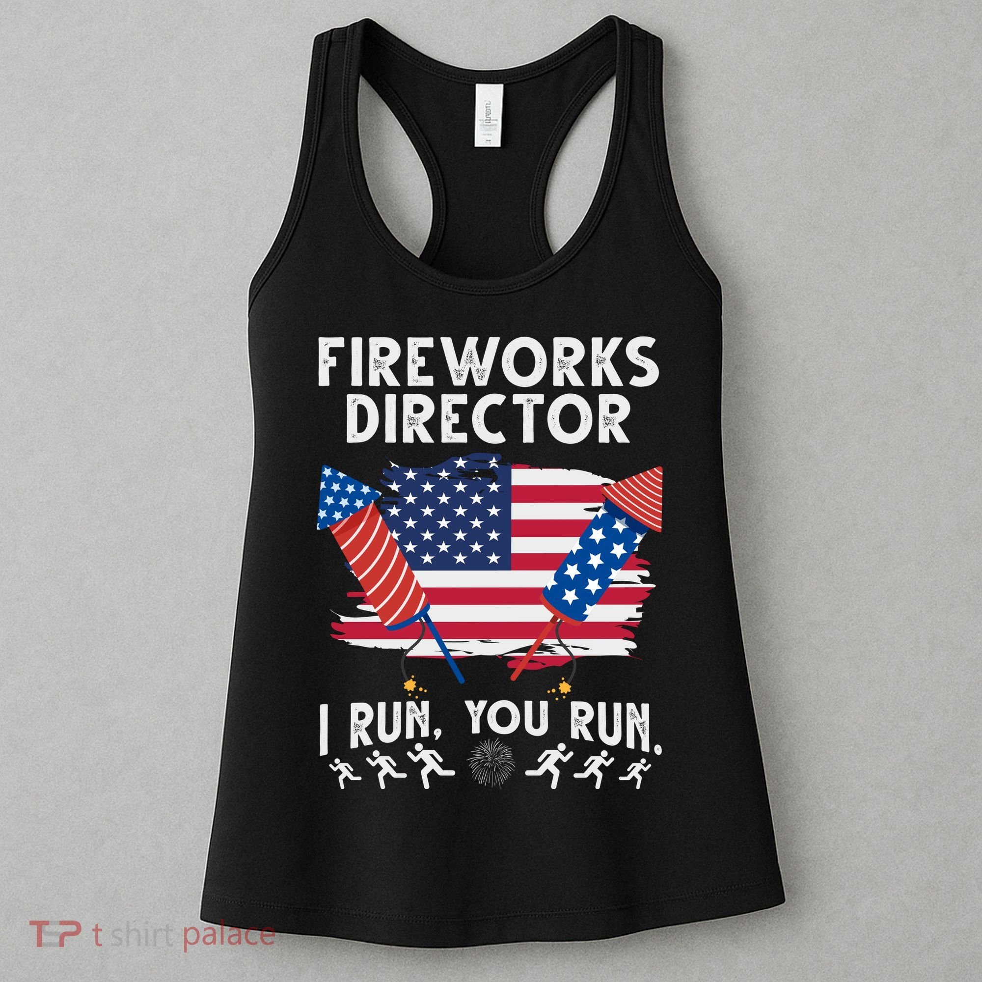 Fireworks Director I Run You Run 4th Of July Festive Women's Tank Top