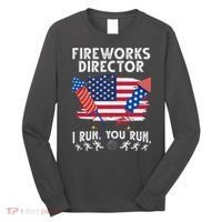 Fireworks Director I Run You Run 4th Of July Festive Long Sleeve Shirt thumb 0