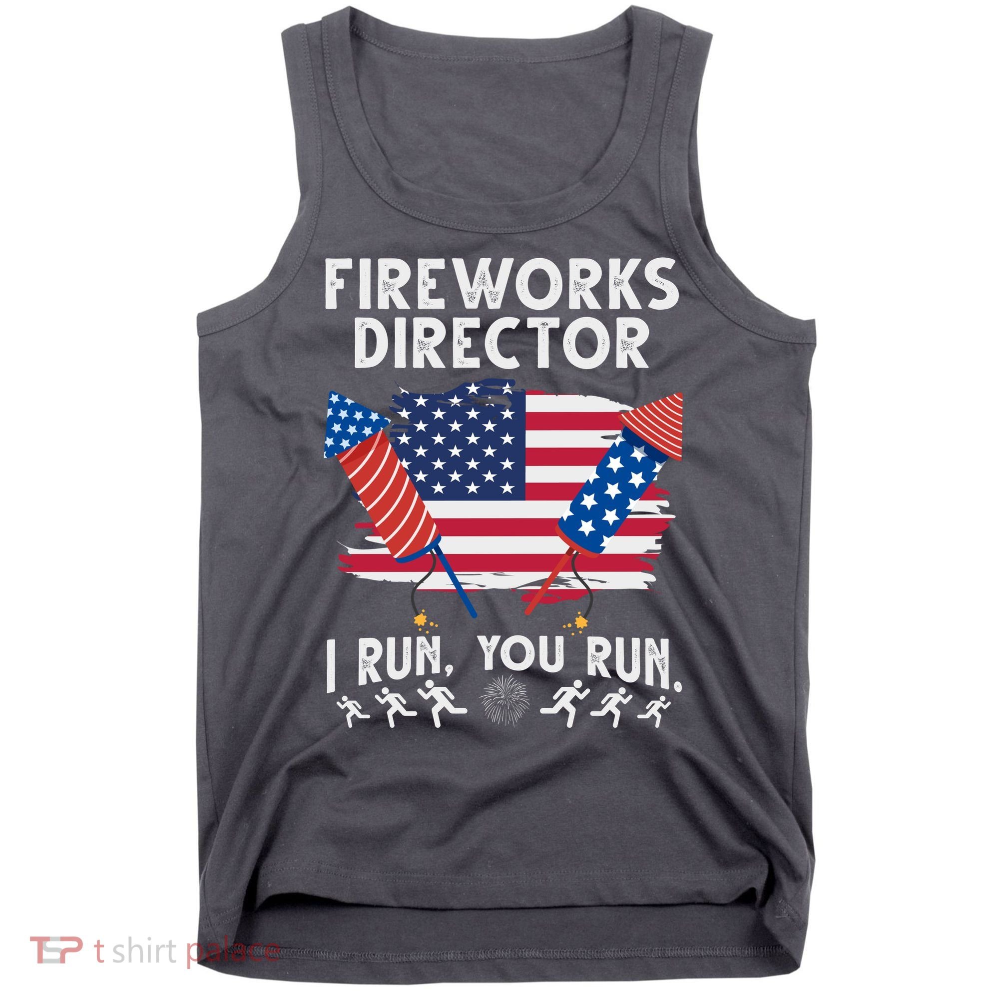 Fireworks Director I Run You Run 4th Of July Festive Tank Top