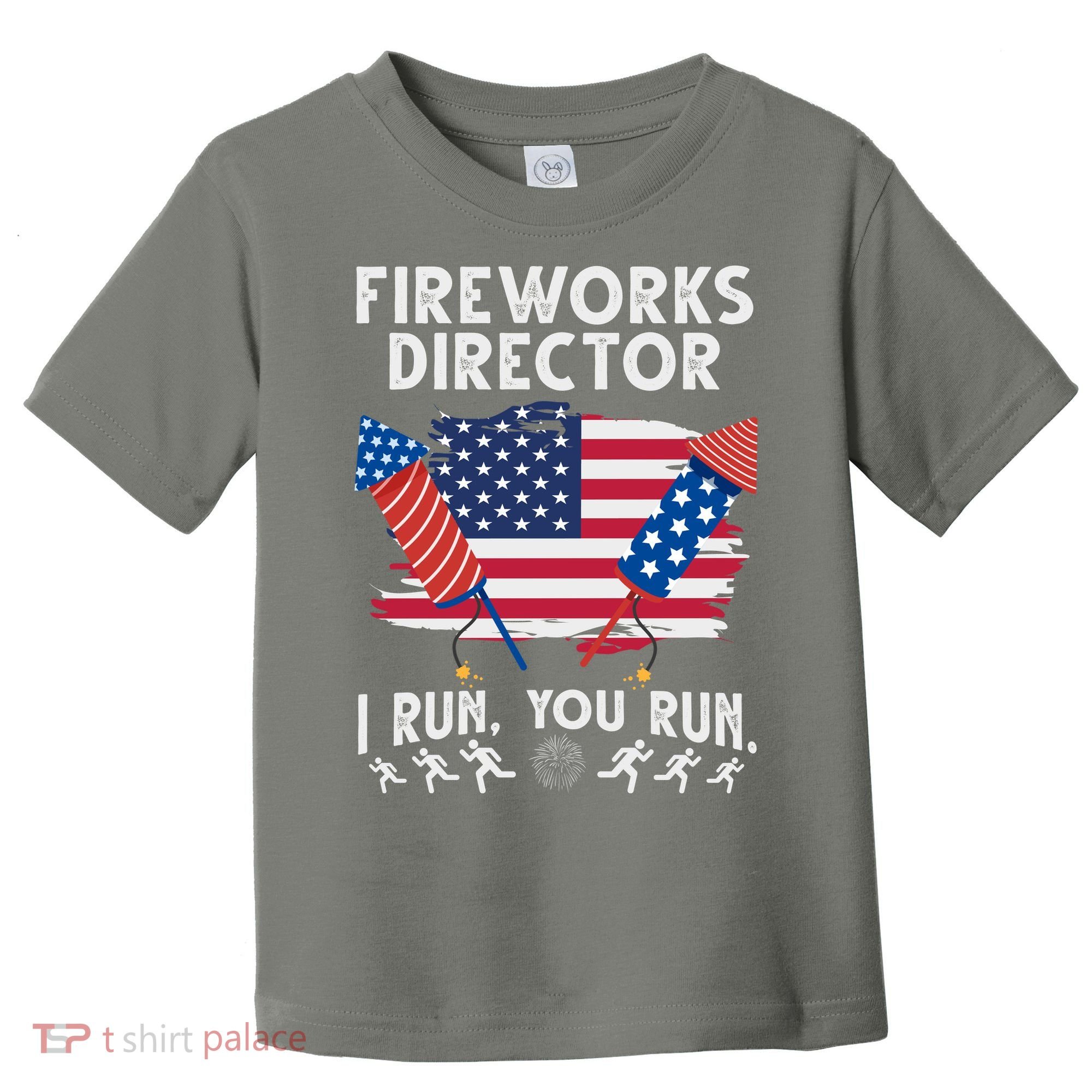 Fireworks Director I Run You Run 4th Of July Festive Toddler T-Shirt